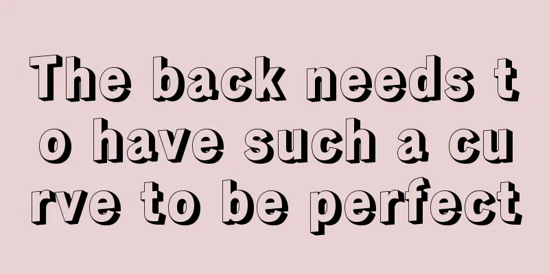 The back needs to have such a curve to be perfect