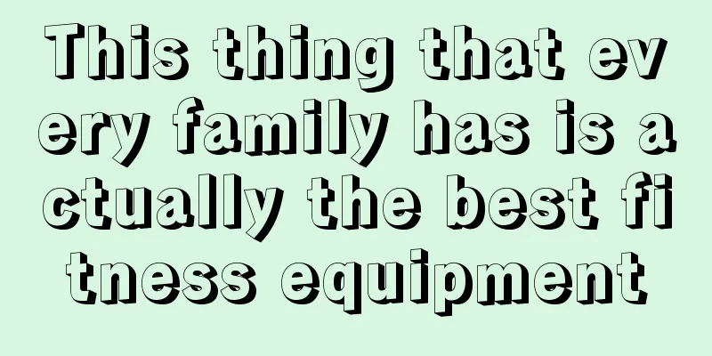 This thing that every family has is actually the best fitness equipment