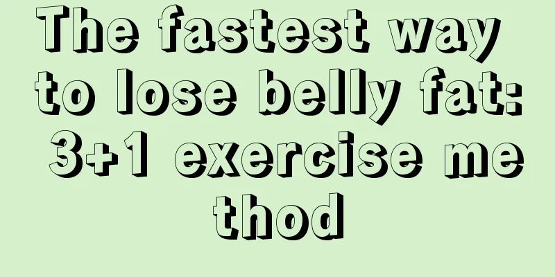 The fastest way to lose belly fat: 3+1 exercise method