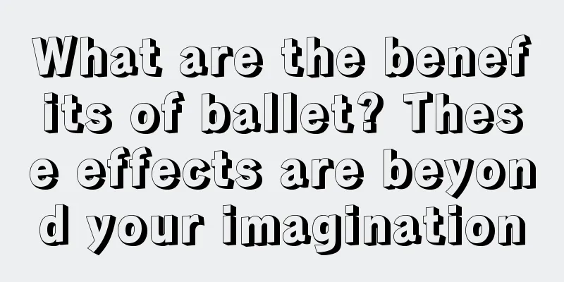 What are the benefits of ballet? These effects are beyond your imagination