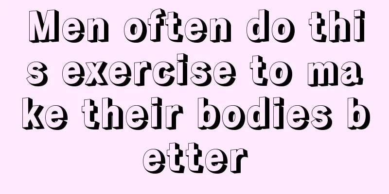 Men often do this exercise to make their bodies better