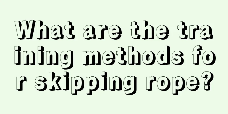 What are the training methods for skipping rope?