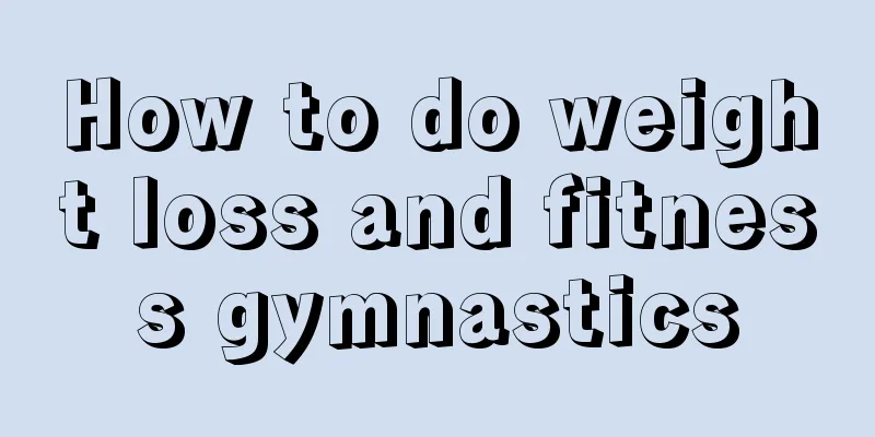 How to do weight loss and fitness gymnastics