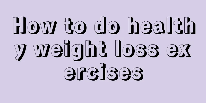 How to do healthy weight loss exercises