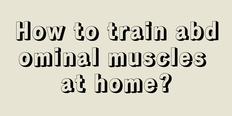 How to train abdominal muscles at home?