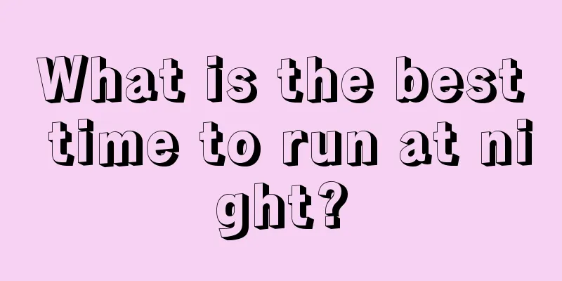 What is the best time to run at night?