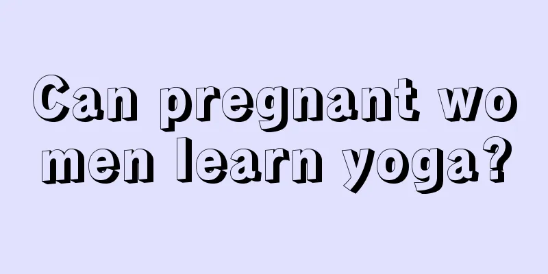 Can pregnant women learn yoga?