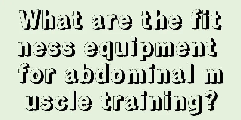 What are the fitness equipment for abdominal muscle training?