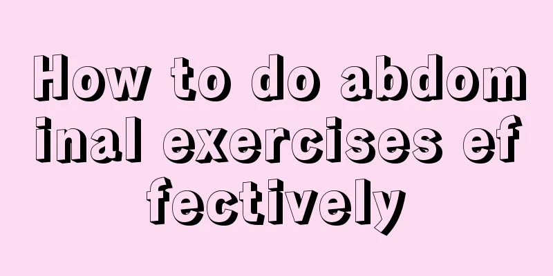 How to do abdominal exercises effectively