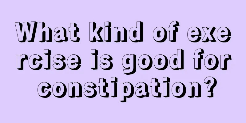 What kind of exercise is good for constipation?