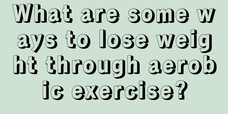 What are some ways to lose weight through aerobic exercise?