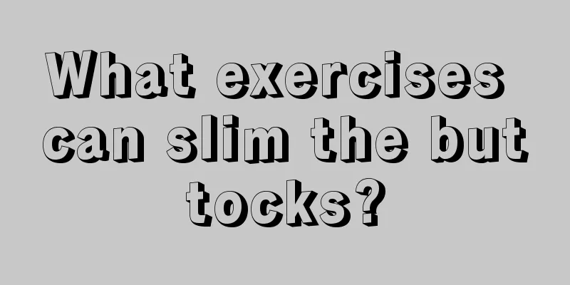 What exercises can slim the buttocks?