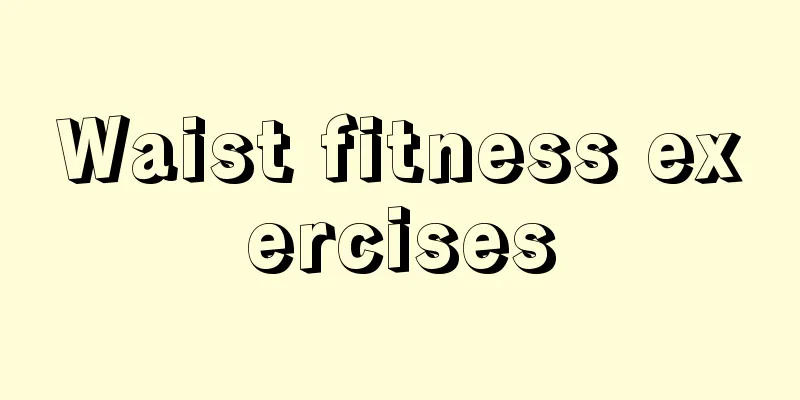 Waist fitness exercises