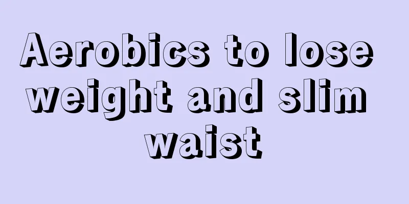 Aerobics to lose weight and slim waist