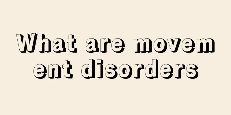 What are movement disorders