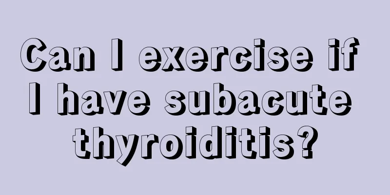 Can I exercise if I have subacute thyroiditis?