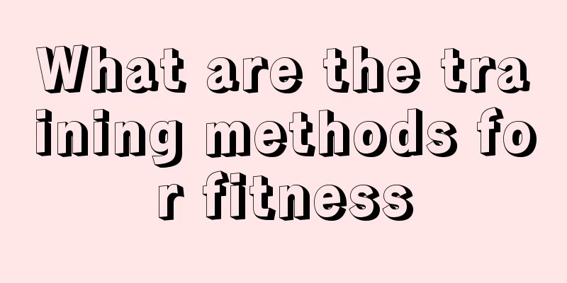 What are the training methods for fitness