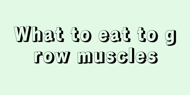 What to eat to grow muscles