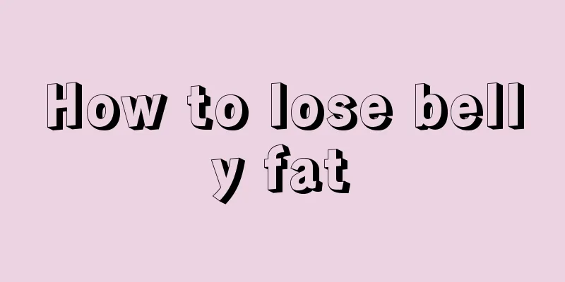 How to lose belly fat