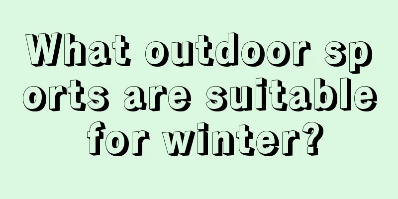 What outdoor sports are suitable for winter?