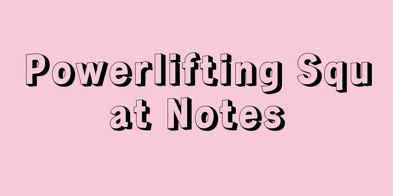 Powerlifting Squat Notes