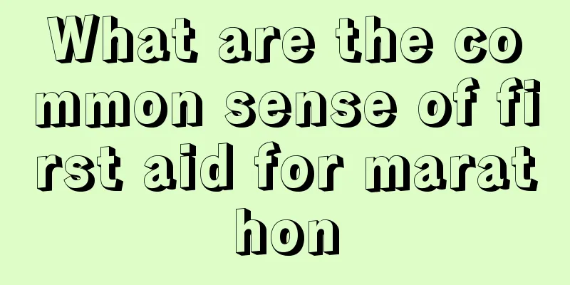 What are the common sense of first aid for marathon