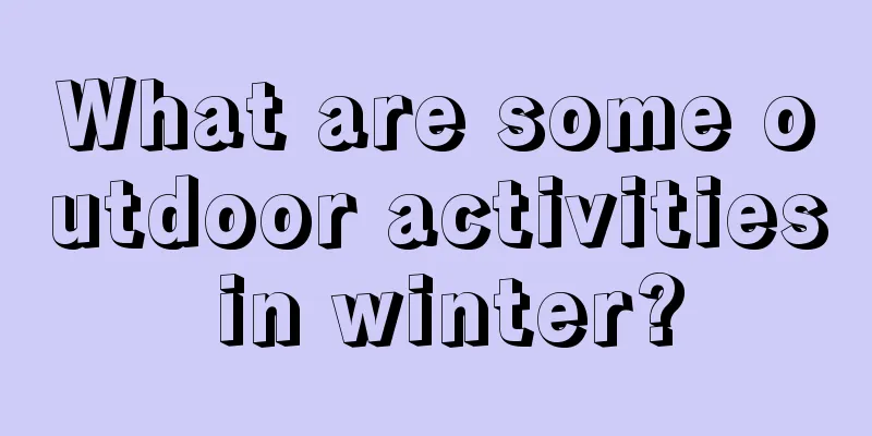 What are some outdoor activities in winter?