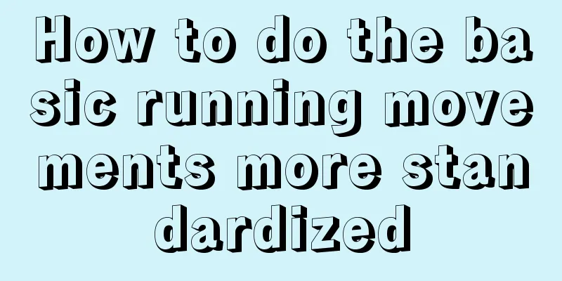 How to do the basic running movements more standardized