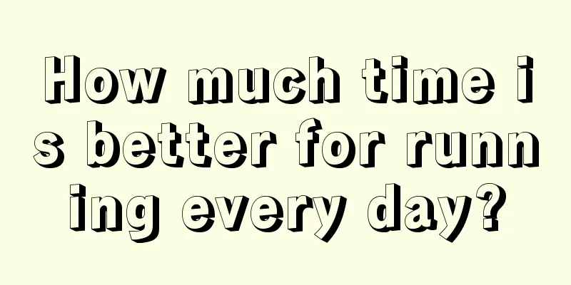 How much time is better for running every day?