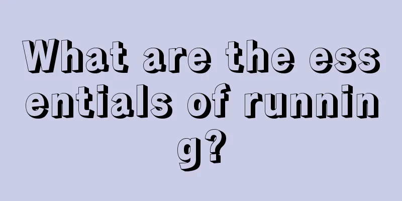 What are the essentials of running?