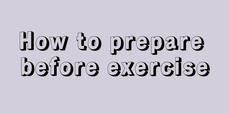 How to prepare before exercise