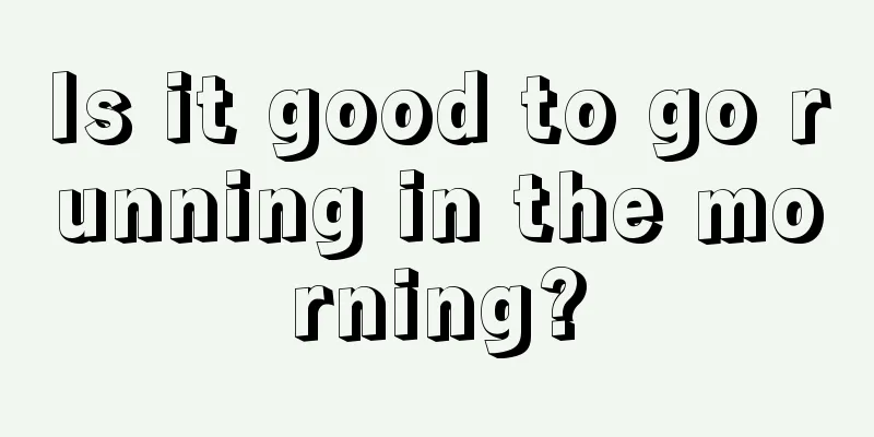 Is it good to go running in the morning?