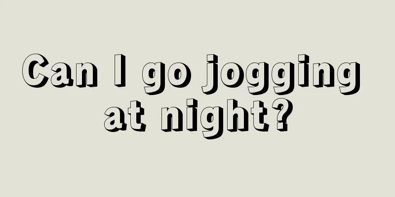 Can I go jogging at night?