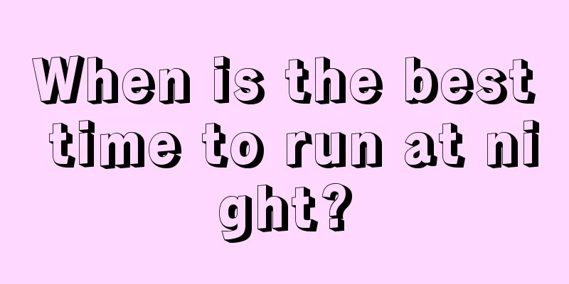 When is the best time to run at night?