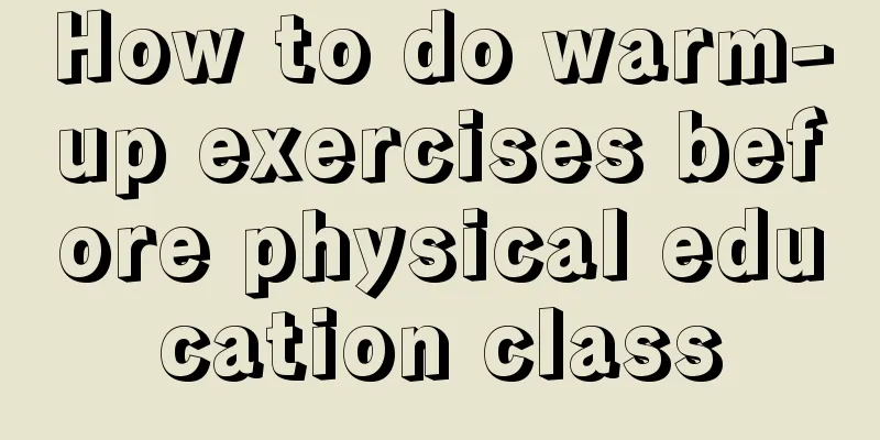 How to do warm-up exercises before physical education class