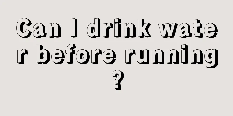 Can I drink water before running?