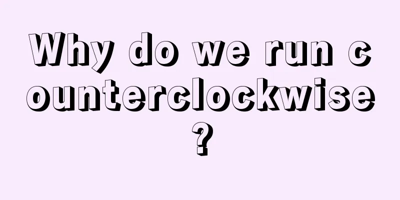 Why do we run counterclockwise?