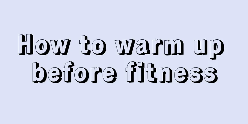 How to warm up before fitness