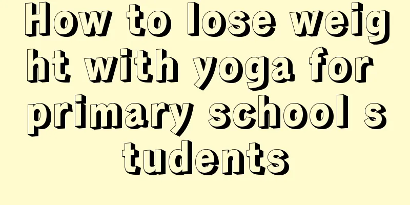 How to lose weight with yoga for primary school students