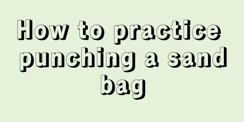 How to practice punching a sandbag