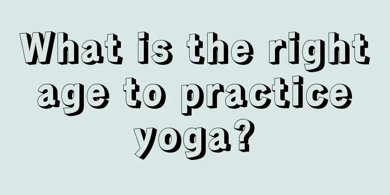 What is the right age to practice yoga?