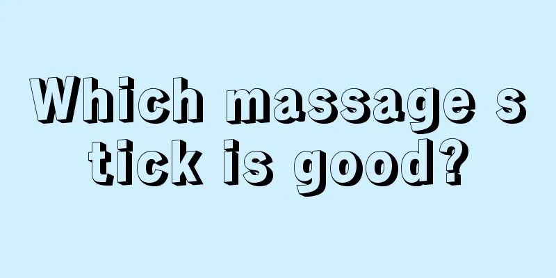 Which massage stick is good?