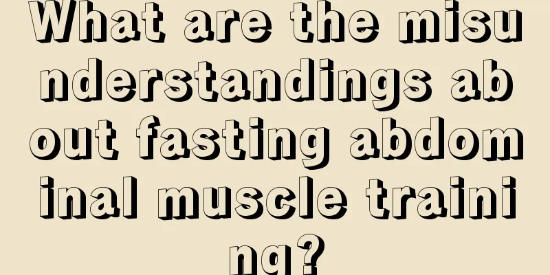 What are the misunderstandings about fasting abdominal muscle training?