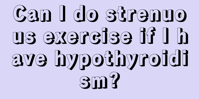 Can I do strenuous exercise if I have hypothyroidism?