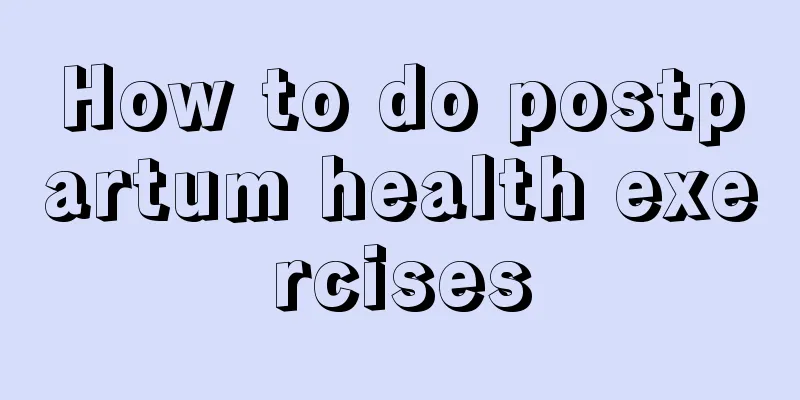 How to do postpartum health exercises