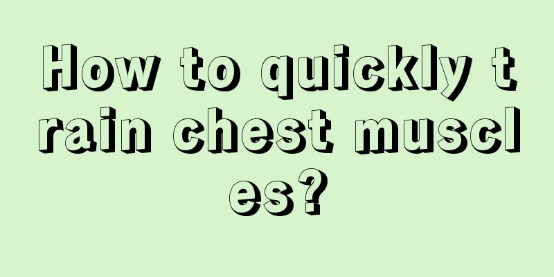 How to quickly train chest muscles?