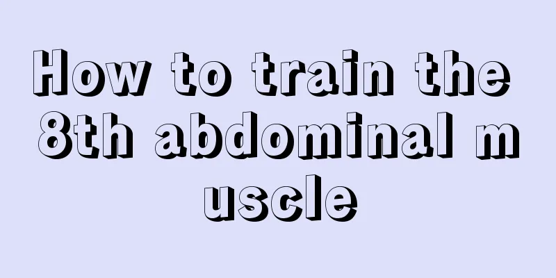 How to train the 8th abdominal muscle