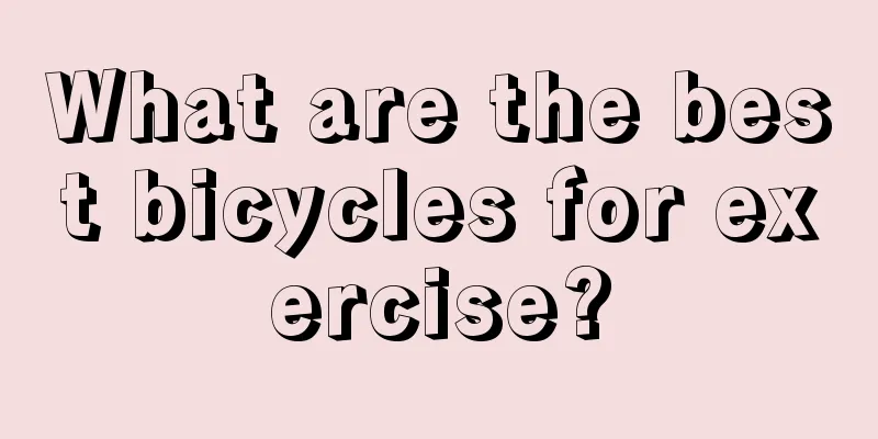 What are the best bicycles for exercise?