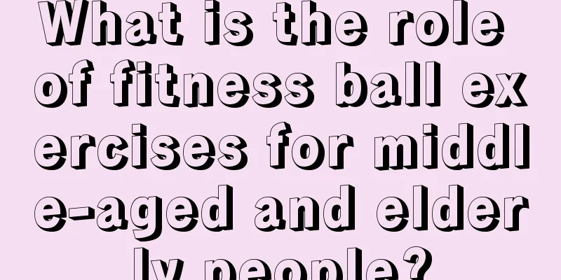 What is the role of fitness ball exercises for middle-aged and elderly people?