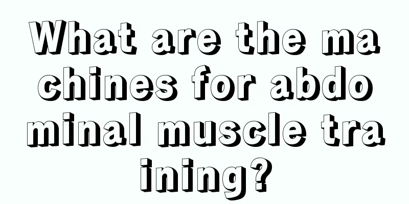 What are the machines for abdominal muscle training?